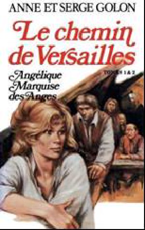 [Angélique, marquise des Anges 02] • Le Chemin De Versailles